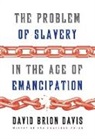 David Brion Davis - The Problem of Slavery in the Age of Emancipation