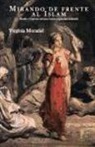 Virginia Moratiel - Mirando de frente al islam : desde el harem terreno hasta el paraíso celestial