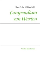 Klaus-Arthur Willibald Pohl - Compendium von Worten