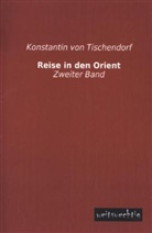 Konstantin von Tischendorf, Konstantin Von Tischendorf - Reise in den Orient. Bd.2