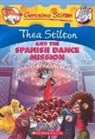 Thea Stilton - Thea Stilton and the Spanish Dance Mission: A Geronimo Stilton Adventure