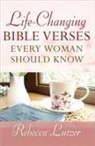 Rebecca Lutzer, Morris - Life-Changing Bible Verses Every Woman Should Know