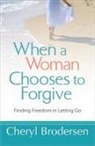 Cheryl Brodersen, Hope Lyda - When a Woman Chooses to Forgive