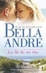 Bella Andre - Let Me Be the One