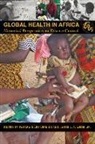 Tamara Giles Vernick, Tamara (EDT)/ Webb Giles-Vernick, Tamara Giles-Vernick, James L. A. Webb Jr., James L. A. Webb, James L. a. Webb Jr... - Global Health in Africa