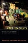 Brodwyn Fischer, Brodwyn (EDT)/ McCann Fischer, Brodwyn M. Mccann Fischer, Brodwyn Mccann Fischer, Javier Auyero, Brodwyn Fischer... - Cities From Scratch