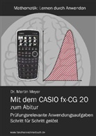 Martin Meyer - Mit dem CASIO fx-CG 20 zum Abitur