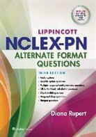 Diana L. Rupert - Lippincott''s Nclex-Pn Alternate Format Questions