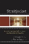 George Goens, George A. Goens, George A. Streifer Goens, George Streifer Goens, Goens George A., Philip Streifer... - Straitjacket