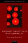 Monica Garcia-Salmones Rovira, Mónica García-Salmones Rovira, Monica Garcia-Salmones Rovira - Project of Positivism in International Law