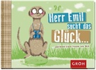 Tina Herold, Joachim Groh - Herr Emil sucht das Glück...und findet einen Freund wie dich!