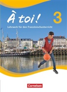 Catherine Mann-Grabowski, Erik Wagner, Friederike Leist, Walpurg Herzog, Walpurga Herzog, Ines Kaiser... - À toi! - Vier- und fünfbändige Ausgabe - 3: À toi ! - Vier- und fünfbändige Ausgabe 2012 - Band 3