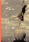 I. Zabytko, Irene Zabytko - When Luba Leaves Home