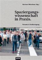 Bertra Weisshaar, Bertram Weisshaar - Spaziergangswissenschaft in Praxis.