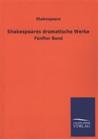 Shakespeare, William Shakespeare - Shakespeares dramatische Werke. Bd.5