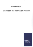 Willibald Alexis - Die Hosen des Herrn von Bredow