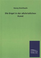 Georg Stuhlfauth - Die Engel in der altchristlichen Kunst