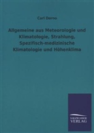 Carl Dorno - Allgemeines aus Meteorologie und Klimatologie, Strahlung, Spezifisch-medizinische Klimatologie und Höhenklima
