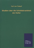 Carl Von Tubeuf - Studien über die Schüttekrankheit der Kiefer