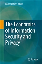 Raine Böhme, Rainer Böhme - The Economics of Information Security and Privacy