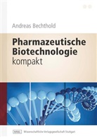 Andreas Bechthold - Pharmazeutische Biotechnologie kompakt