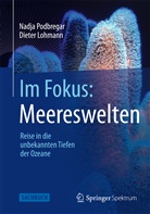 LOHMANN, Dieter Lohmann, Podbrega, Nadj Podbregar, Nadja Podbregar - Im Fokus: Meereswelten