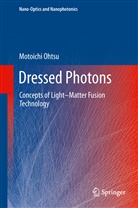 Motoichi Ohtsu - Dressed Photons
