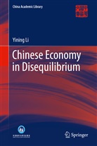 Yining Li - Chinese Economy in Disequilibrium