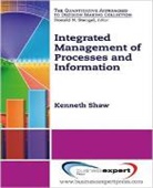 Kenneth Shaw, Kenneth A. Shaw - Integrated Management of Processes and Information