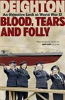 Len Deighton - Blood, Tears and Folly