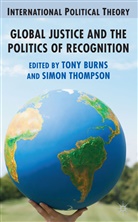 a Burns Burns, A. Burns, Anthony Thompson Burns, Tony Thompson Burns, Burns, A Burns... - Global Justice and the Politics of Recognition