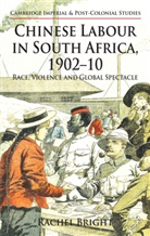 R Bright, R. Bright, Rachel Bright, Rachel K. Bright - Chinese Labour in South Africa, 1902-10