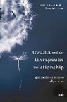 Belinda Harris, Stephen Joseph, David Murphy, David Joseph Murphy, Belinda Harris, Stephen Joseph... - Trauma and the Therapeutic Relationship