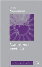 Anamaria Falaus, A Loparo, F?l?u?, F?l?u?, Anamaria F?l?u?, F?l?u? Anamaria... - Alternatives in Semantics