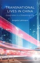 A Lehmann, A. Lehmann, Angela Lehmann - Transnational Lives in China