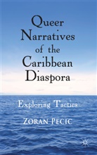 Z Pecic, Z. Pecic, Zoran Pecic - Queer Narratives of the Caribbean Diaspora