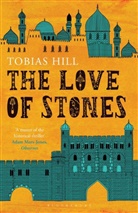 Tobias Hill - The Love of Stones