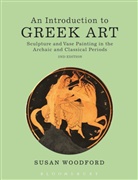 Dr Susan (Independent scholar) Woodford, Susan Woodford, Susan (Independent scholar) Woodford, Woodford Susan - An Introduction to Greek Art