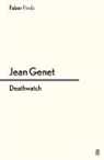 Jean Genet - Deathwatch