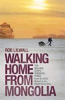 Rob Lilwall - Walking Home From Mongolia
