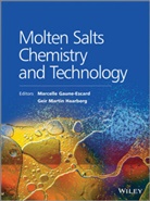 M Gaune-Escard, Marcell Gaune-Escard, Marcelle Gaune-Escard, Marcelle (Ecole Polytechnique Gaune-Escard, Marcelle Haarberg Gaune-Escard, Gaune-Escard Marcelle... - Molten Salts Chemistry and Technology