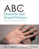 S Bewley, Susan Bewley, Susan (King''''s College London and Nhs Lo Bewley, Susan Welch Bewley, Jan Welch, Susa Bewley... - Abc of Domestic and Sexual Violence