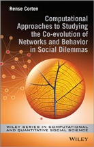 R Corten, Rense Corten, Rense (Department of Sociology Corten, Corten Rense - Computational Approaches to Studying the Co Evolution of Networks