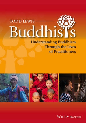  Lewis, T Lewis, Todd Lewis, Todd (College of the Holy Cross Lewis, Tod Lewis, Todd Lewis - Buddhists - Understanding Buddhism Through the Lives of Practitioners