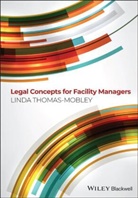 L Thomas-Mobley, Linda Thomas-Mobley, Linda (Director Thomas-Mobley, Thomas-Mobley Linda - Legal Concepts for Facility Managers