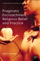 A Rizzieri, A. Rizzieri, Aaron Rizzieri - Pragmatic Encroachment, Religious Belief and Practice