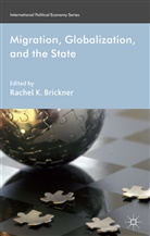 R. Brickner, Rachel K. Brickner, Brickner, R Brickner, R. Brickner, Rachel K. Brickner - Migration, Globalization and the State