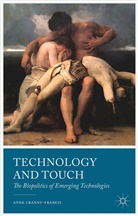 a Cranny-Francis, A. Cranny-Francis, Anne Cranny-Francis - Technology and Touch