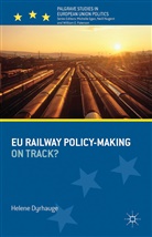 H Dyrhauge, H. Dyrhauge, Helene Dyrhauge - Eu Railway Policy-Making