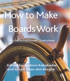 Andrew Berghe Kakabadse, Andrew Van Den Berghe Kakabadse, Kenneth A Loparo, L. Van Den Berghe, Lutgart Van Den Berghe, A Kakabadse... - How to Make Boards Work